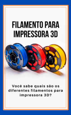 Quais são os filamentos para impressão 3D?