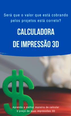 Como calcular  o preço de suas impressões 3D?